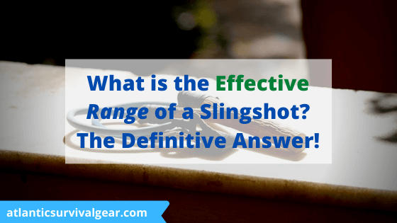 What is the effective range of a slingshot