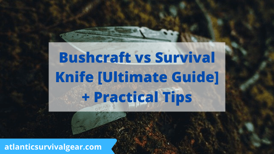 bushcraft vs survival knife